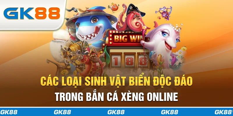 Các loại sinh vật biển độc đáo trong bắn cá xèng online