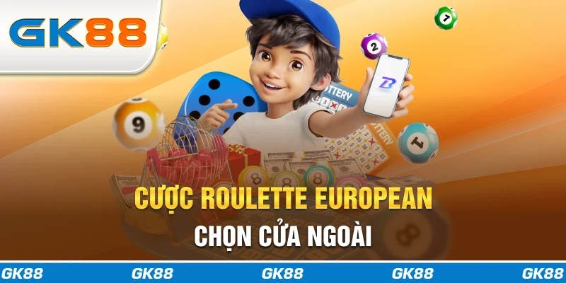 Cược Roulette European chọn cửa ngoài