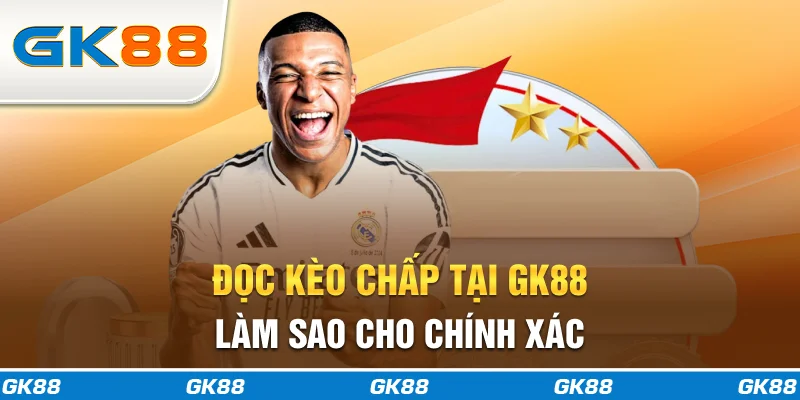 Đọc kèo chấp 0.5 tại GK88 làm sao cho chính xác?