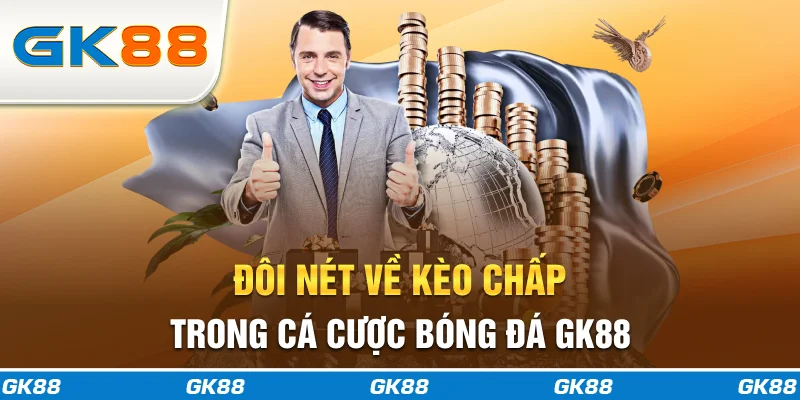 Đôi nét về kèo chấp 0.5 trong cá cược bóng đá GK88