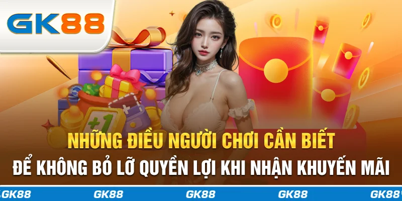 Những điều người chơi cần biết để không bỏ lỡ quyền lợi khi nhận khuyến mãi