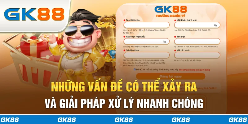 Những vấn đề có thể xảy ra và giải pháp xử lý nhanh chóng