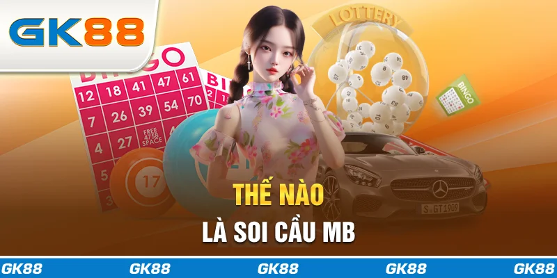 Thế nào là soi cầu MB