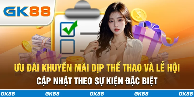 Ưu đãi khuyến mãi dịp thể thao và lễ hội cập nhật theo sự kiện đặc biệt