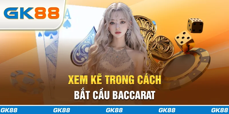 Xem kẽ trong cách bắt cầu Baccarat